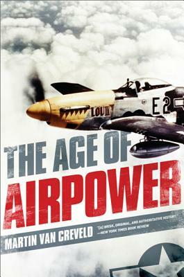 The Age of Airpower by Martin van Creveld