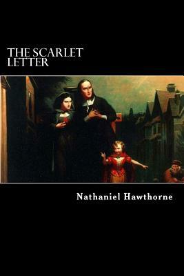 The Scarlet Letter by Nathaniel Hawthorne