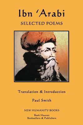 Ibn 'Arabi: Selected Poems by Ibn 'Arabi