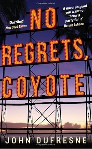 No Regrets, Coyote by John Dufresne