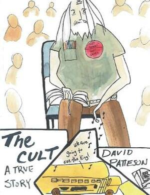 The Cult: A True Story by David M. Patteson