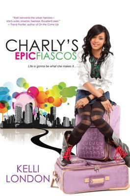 Charly's Epic Fiascos by Kelli London