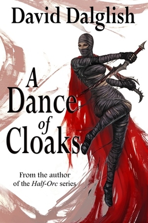 A Dance of Cloaks by David Dalglish