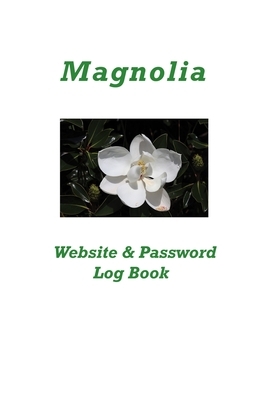 Magnolia Website & Password Logbook by Karen Rhodes