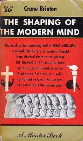 The Shaping of the Modern Mind by Crane Brinton