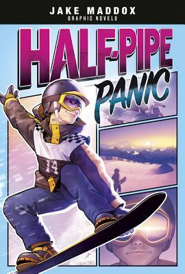 Half-Pipe Panic by Jake Maddox