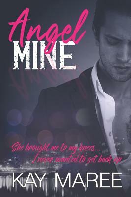 Angel Mine by Kay Maree