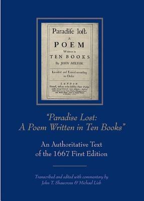 "paradise Lost: A Poem Written in Ten Books": An Authoritative Text of the 1667 First Edition by 