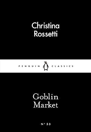 Goblin Market by Christina Rossetti