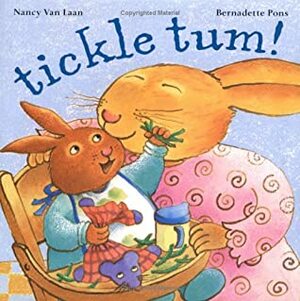 Tickle Tum! by Bernadette Pons, Nancy Van Laan