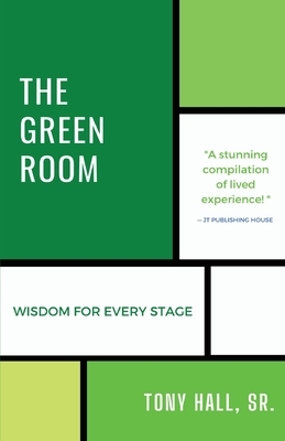 The Green Room: Wisdom for Every Stage by Tony Hall