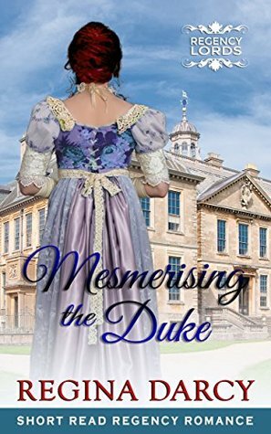 Mesmerising the Duke by Regina Darcy