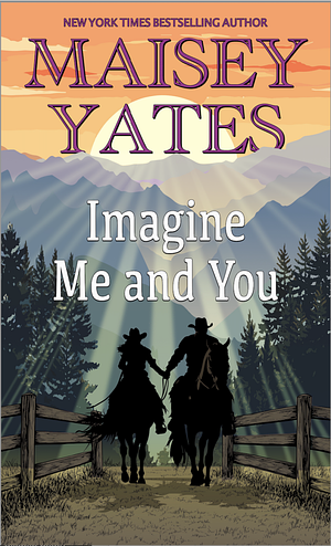 Imagine Me and You by Maisy Yates