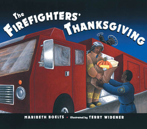 The Firefighters' Thanksgiving by Maribeth Boelts, Terry Widener