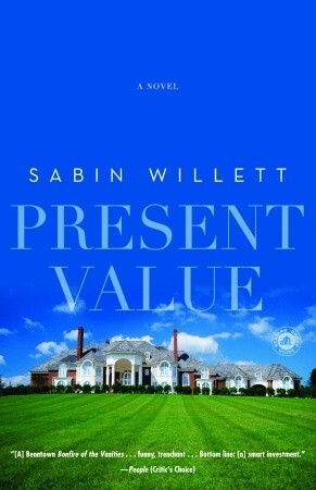 Present Value: A Novel by Sabin Willett