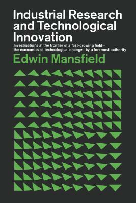 Industrial Research and Technological Innovation by Edwin Mansfield