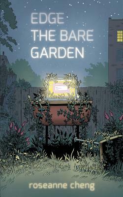 Edge the Bare Garden by Roseanne Cheng