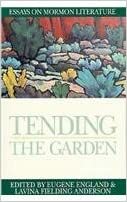 Tending the Garden: Essays on Mormon Literature by Eugene England