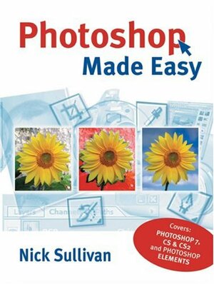 Photoshop Made Easy by Nick Sullivan