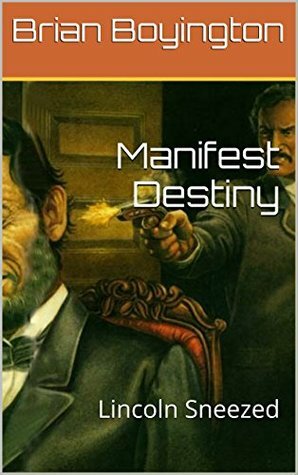 Manifest Destiny: Lincoln Sneezed by Dan Burns, Todd Boyington, Brian Boyington