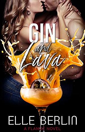 Gin and Lava by Elle Berlin