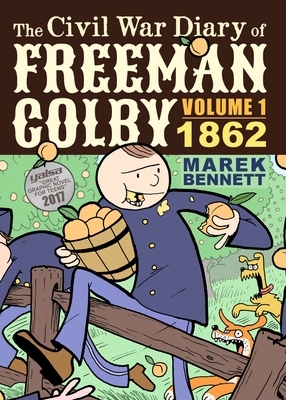 The Civil War Diary of Freeman Colby: 1862: A New Hampshire Teacher Goes to War by 