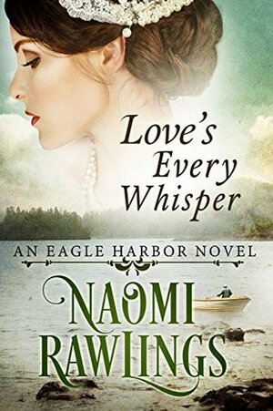 Love's Every Whisper by Naomi Rawlings