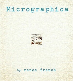 Micrographica by Renée French