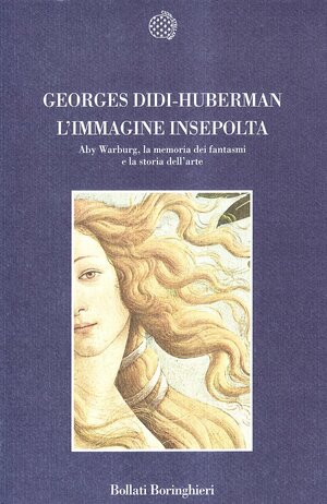 L'immagine insepolta. Aby Warburg, la memoria dei fantasmi e la storia dell'arte by Georges Didi-Huberman, Alessandro Serra.