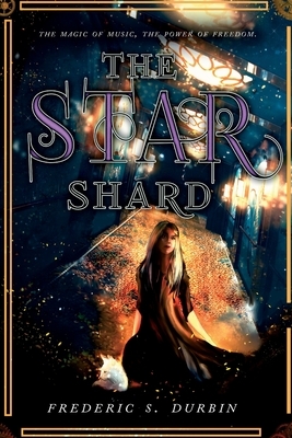 The Star Shard by Frederic S. Durbin