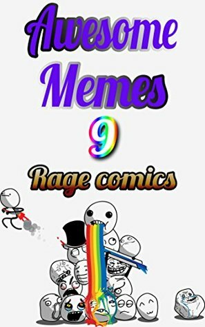 Awesome Memes 9: The most awesome rage comics in this one! by Memes