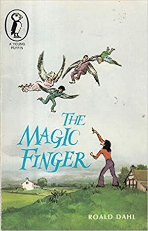 The Magic Finger by Roald Dahl