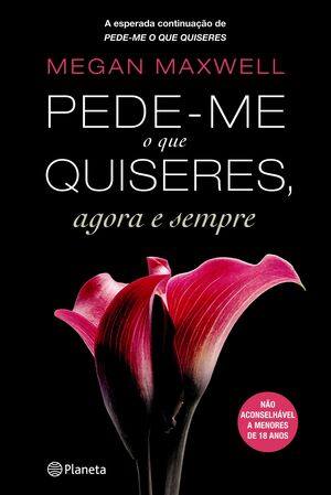 Pede-me o que quiseres, agora e sempre by Megan Maxwell