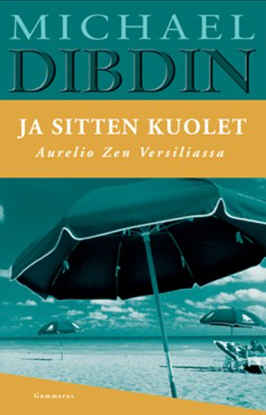 Ja sitten kuolet by Michael Dibdin