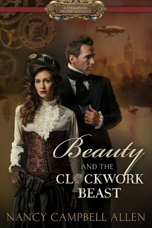Beauty & The Clockwork Beast by Nancy Campbell Allen