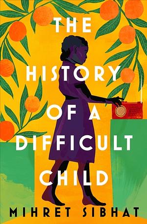 The History of a Difficult Child by Mihret Sibhat