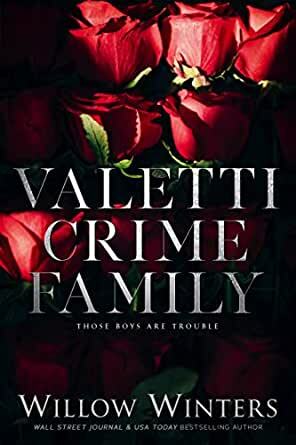 Valetti crime family: Those Boys Are Trouble  by Willow Winters