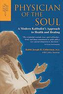 Physician of the Soul: A Modern Kabbalist's Approach to Health and Healing by Lesley Sussman, Joseph H. Gelberman