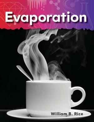 Evaporation (Basics of Matter) by William B. Rice