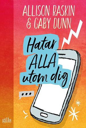 Hatar alla utom dig by Allison Raskin, Gabe Dunn