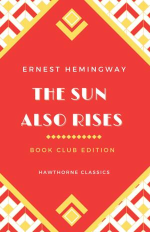 The Sun Also Rises by Ernest Hemingway