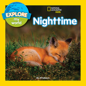 Explore My World: Nighttime by Jill Esbaum