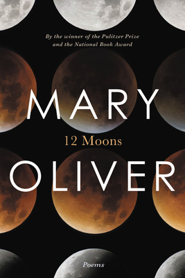 Twelve Moons by Mary Oliver