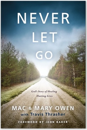 Never Let Go by Mary Owen, Mac Owen, John Baker, Travis Thrasher
