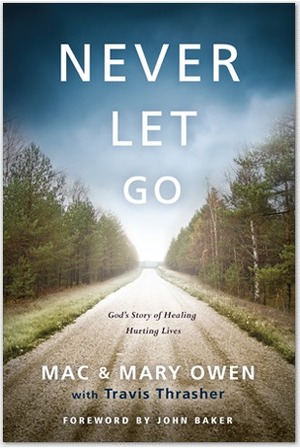 Never Let Go by Travis Thrasher, Mary Owen, John Baker, Mac Owen