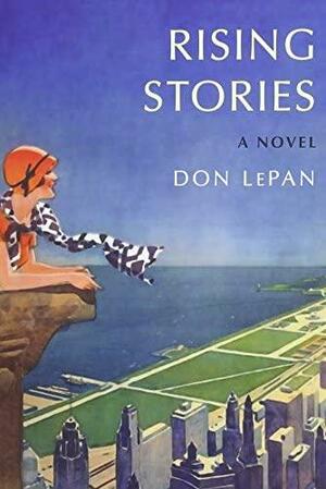 Rising Stories: A Novel by Don LePan