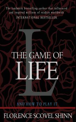 The Game of Life and How to Play It by Florence Scovel Shinn