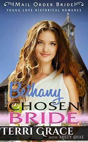 Bethany Chosen Bride by Terri Grace, Misty Shae