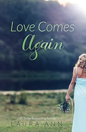 Love Comes Again by Laura Ann