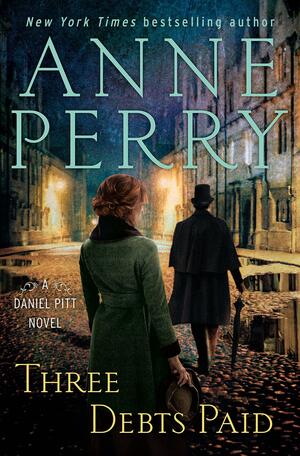 Three Debts Paid: A Daniel Pitt Novel by Anne Perry